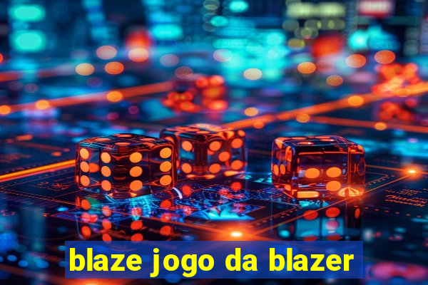 blaze jogo da blazer